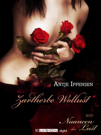 Antje Ippensen. Zartherbe Wolllust