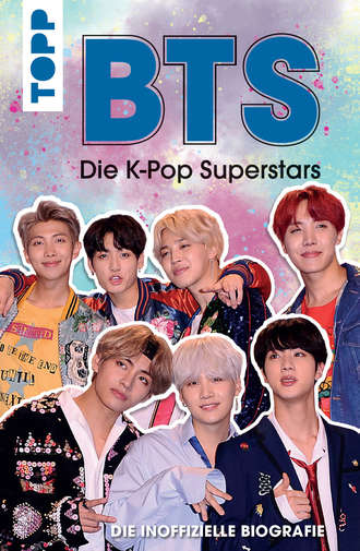 Эдриан Бесли. BTS: Die K-Pop Superstars (DEUTSCHE AUSGABE)