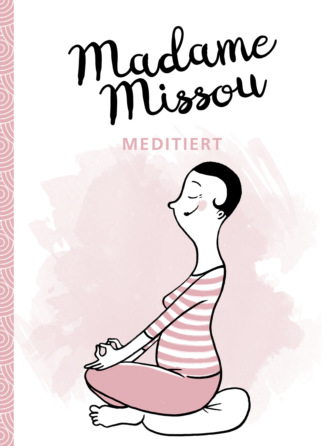 Madame Missou. Madame Missou meditiert