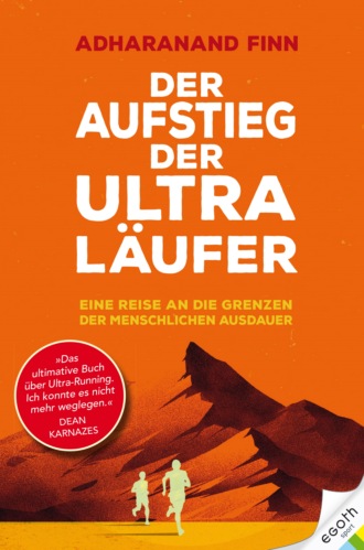 Adharanand Finn. Der Aufstieg der Ultra-L?ufer