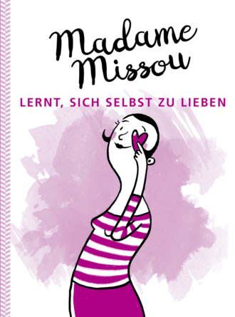 Madame Missou. Madame Missou lernt, sich selbst zu lieben