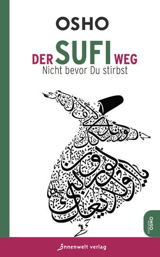 Бхагаван Шри Раджниш (Ошо). Der Sufi-Weg