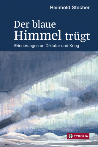 Reinhold Stecher. Der blaue Himmel tr?gt