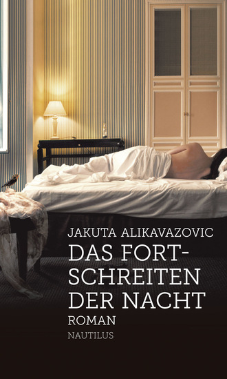 Jakuta Alikavazovic. Das Fortschreiten der Nacht