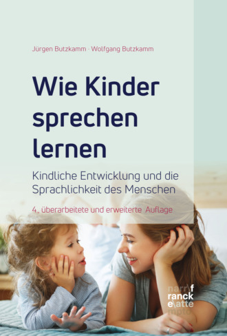 Wolfgang Butzkamm. Wie Kinder sprechen lernen