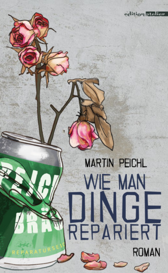 Martin Peichl. Wie man Dinge repariert