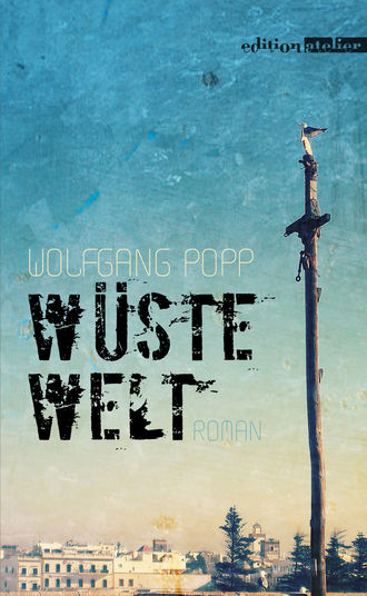 Wolfgang Popp. W?ste Welt