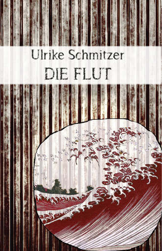 Ulrike Schmitzer. Die Flut