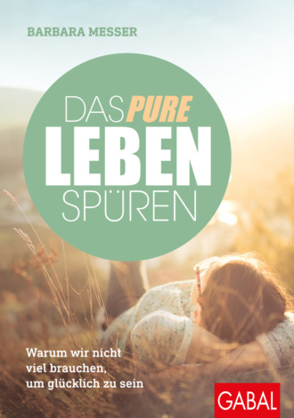 Barbara Messer. Das pure Leben sp?ren