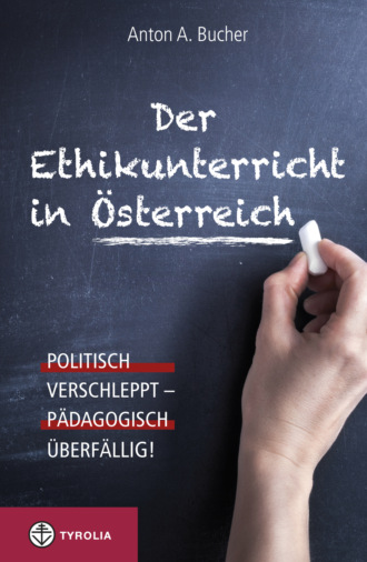 Anton A. Bucher. Der Ethikunterricht in ?sterreich