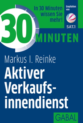 Markus I. Reinke. 30 Minuten Aktiver Verkaufsinnendienst