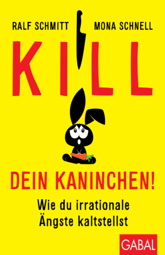 Ralf Schmitt. Kill dein Kaninchen!