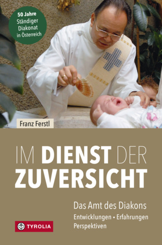 Franz Ferstl. Im Dienst der Zuversicht