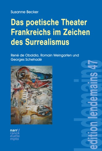 Susanne Becker. Das poetische Theater Frankreichs im Zeichen des Surrealismus