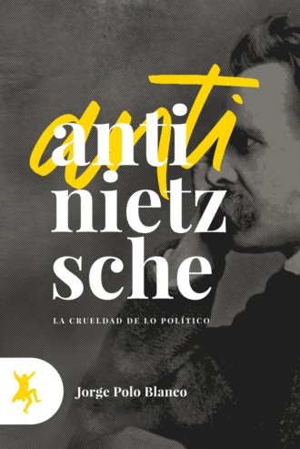 Jorge Polo Blanco. Anti-Nietzsche