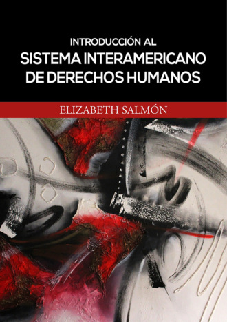 Elizabeth Salm?n. Introducci?n al sistema interamericano de derechos humanos