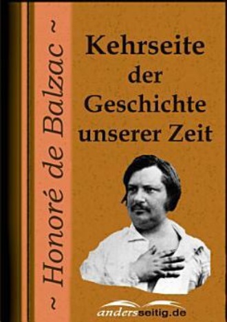 Оноре де Бальзак. Kehrseite der Geschichte unserer Zeit