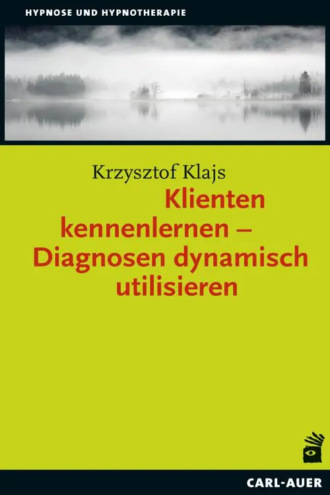 Krzysztof Klajs. Klienten kennenlernen – Diagnosen dynamisch utilisieren