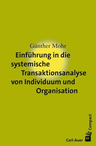 G?nther Mohr. Einf?hrung in die systemische Transaktionsanalyse von Individuum und Organisation