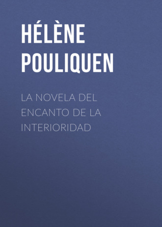 H?l?ne Pouliquen. La novela del encanto de la interioridad