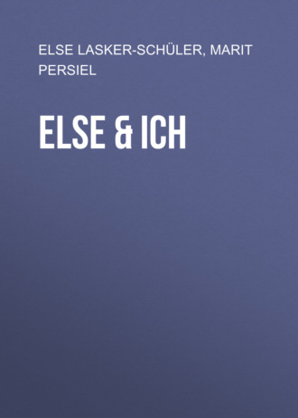 Else Lasker-Sch?ler. Else & Ich