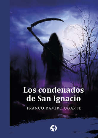 Franco Ramiro Ugarte. Los condenados de San Ignacio