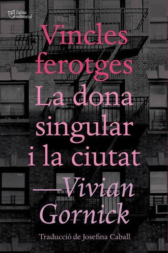 Vivian  Gornick. Vincles ferotges. La dona singular i la ciutat