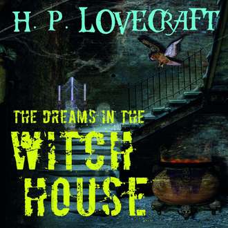 Обложка книги «The Dreams in the Witch House»