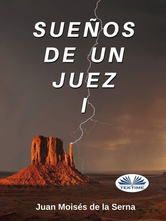 Serna Mois?s De La Juan. Sue?os De Un Juez I