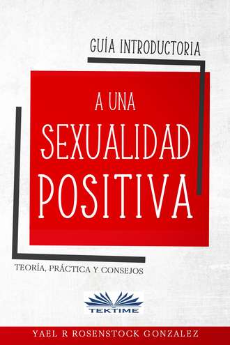 Обложка книги «Guía Introductoria A Una Sexualidad Positiva»
