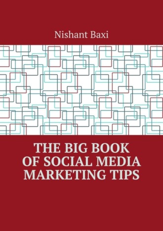 Обложка книги «The Big Book of Social Media Marketing Tips»