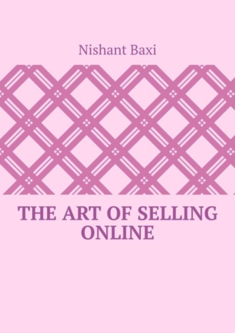 Обложка книги «The Art Of Selling Online»