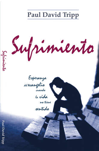 Paul David Tripp. Sufrimiento