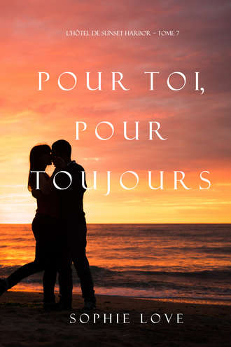 Софи Лав. Pour Toi, Pour Toujours