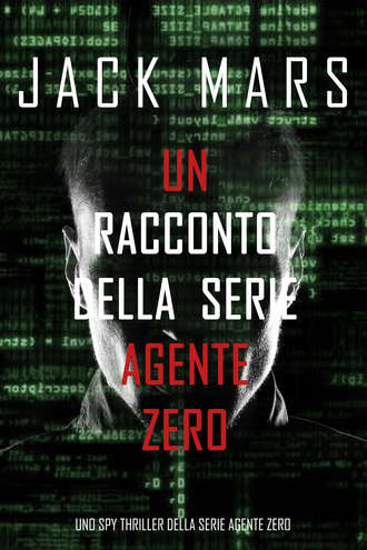 Джек Марс. Un racconto della serie Agente Zero