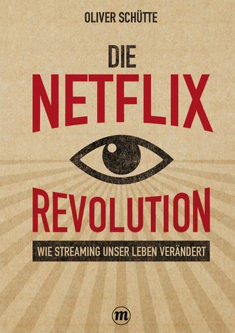 Oliver Sch?tte. Die Netﬂix-Revolution