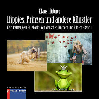 Klaus H?bner. HIPPIES, PRINZEN UND ANDERE K?NSTLER