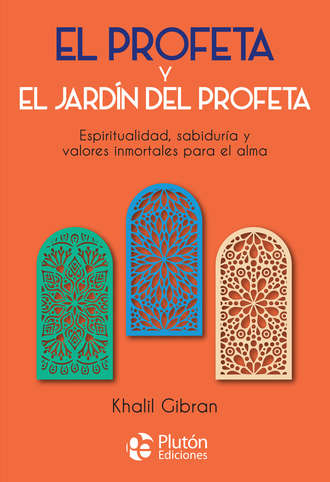 Khalil Gibran. El profeta y El jard?n del profeta