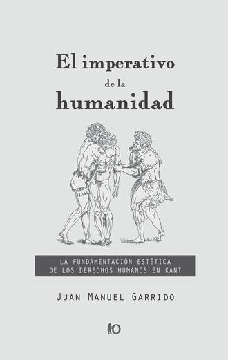 Juan Manuel Garrido. El imperativo de la humanidad