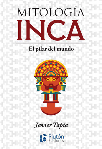 Javier Tapia. Mitolog?a Inca