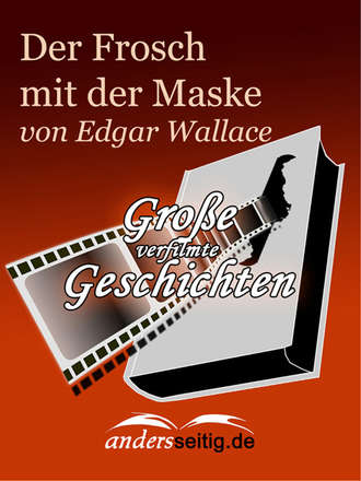 Edgar Wallace. Der Frosch mit der Maske