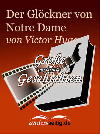 Victor Hugo. Der Gl?ckner von Notre Dame