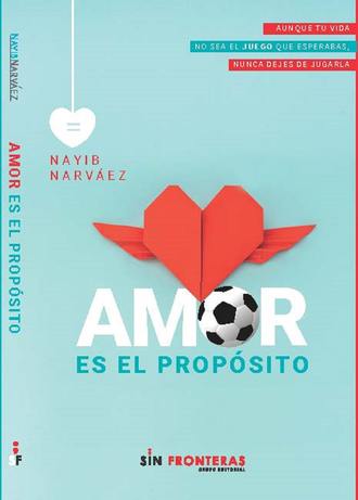 Nayib Said Narv?ez Isaza. Amor es el prop?sito