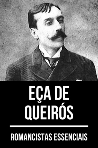 Eca de Queiros. Romancistas Essenciais - E?a de Queir?s