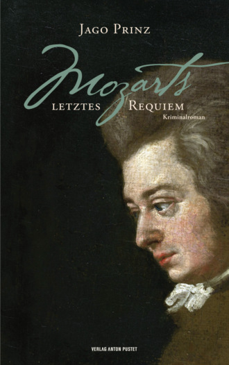 Jago Prinz. Mozarts letztes Requiem