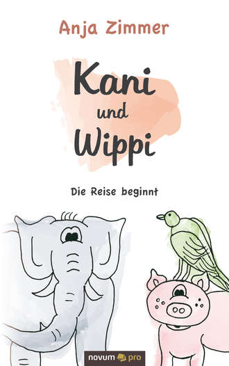 Anja Zimmer. Kani und Wippi