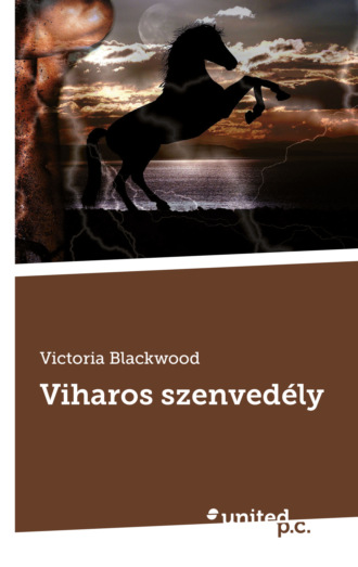 Victoria Blackwood. Viharos szenved?ly