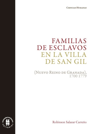 Robinson Salazar Carre?o. Familias de esclavos en la villa de San Gil