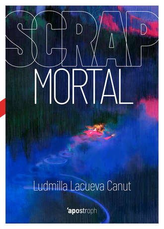 Ludmilla Lacueva Canut. Scrap mortal