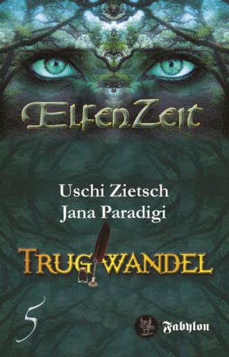 Uschi Zietsch. Elfenzeit 5: Trugwandel